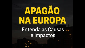 Apagão na Europa: Entenda as Causas e Impactos